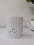 Mug I love you more